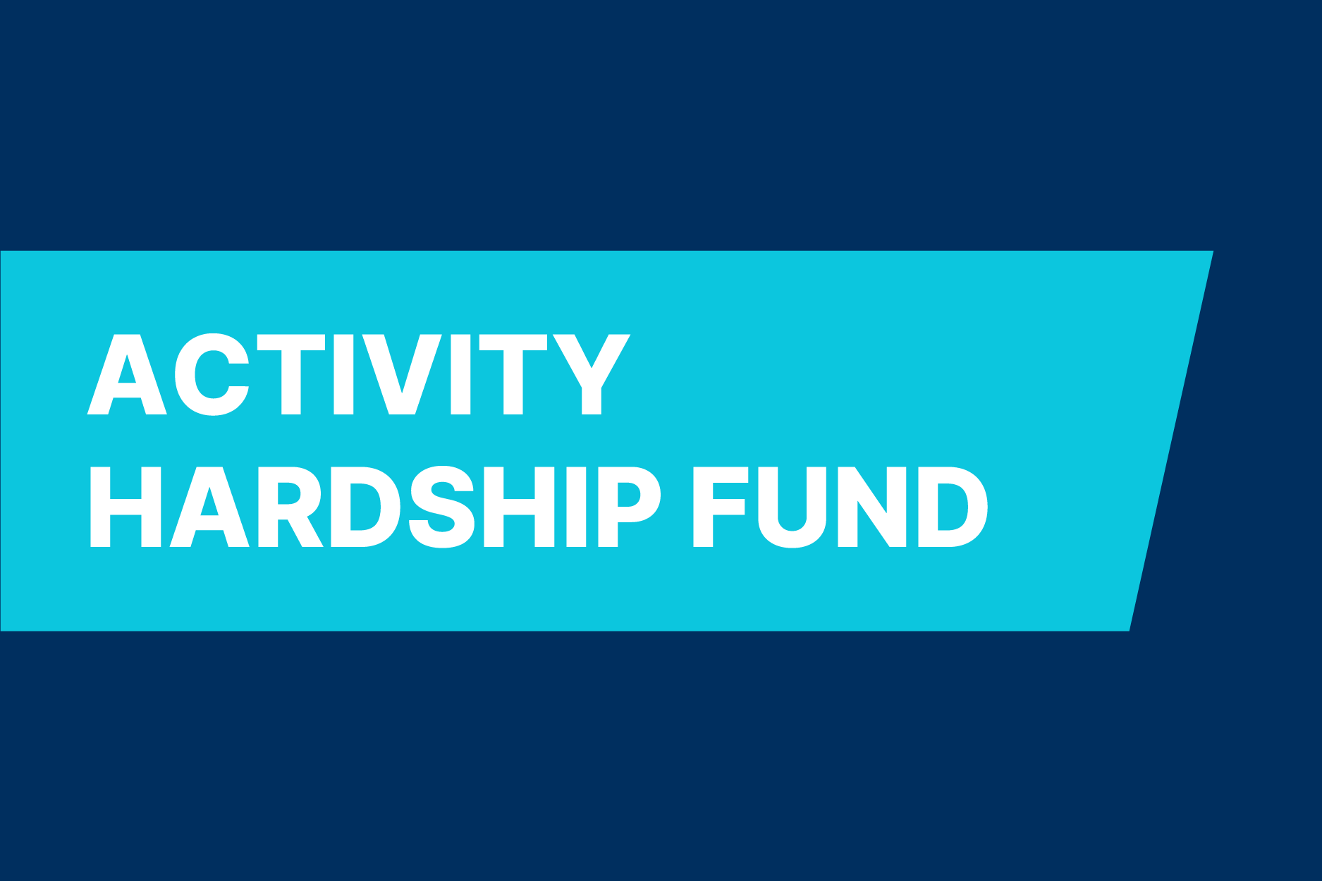 Activity Hardship Fund